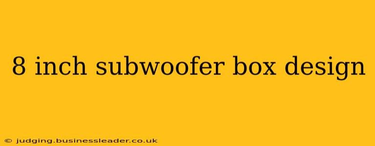 8 inch subwoofer box design