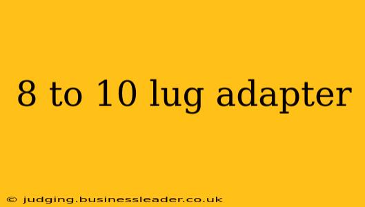 8 to 10 lug adapter