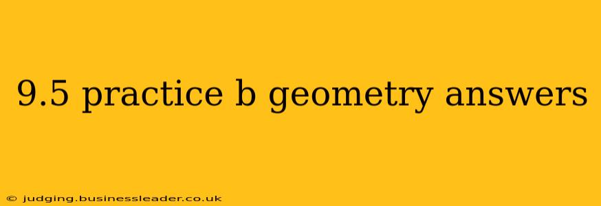 9.5 practice b geometry answers