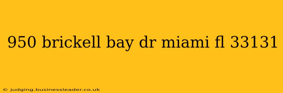 950 brickell bay dr miami fl 33131