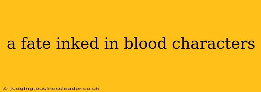a fate inked in blood characters