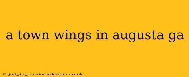 a town wings in augusta ga