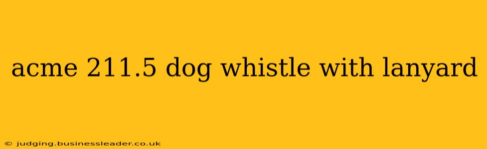 acme 211.5 dog whistle with lanyard