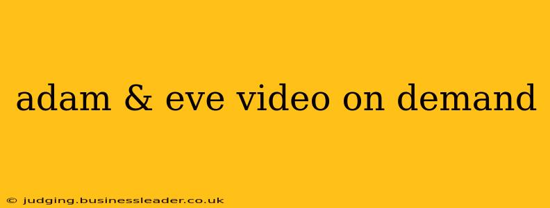 adam & eve video on demand