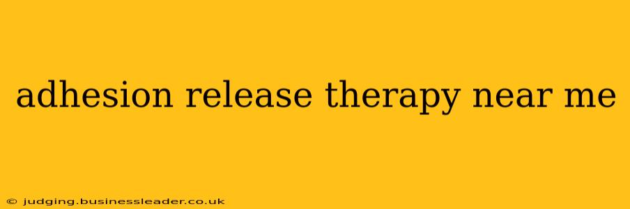 adhesion release therapy near me