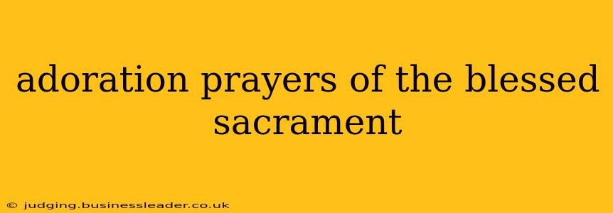 adoration prayers of the blessed sacrament