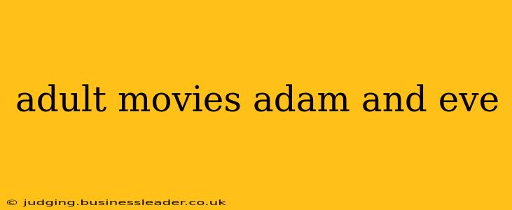 adult movies adam and eve adult movies adam and eve