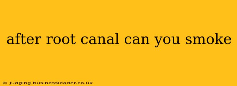after root canal can you smoke