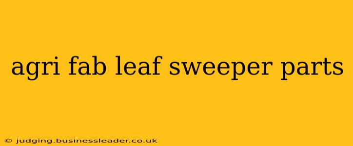 agri fab leaf sweeper parts