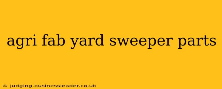 agri fab yard sweeper parts