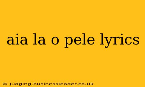 aia la o pele lyrics