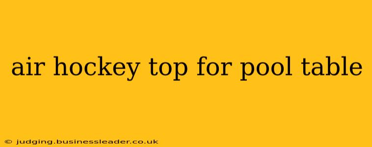 air hockey top for pool table