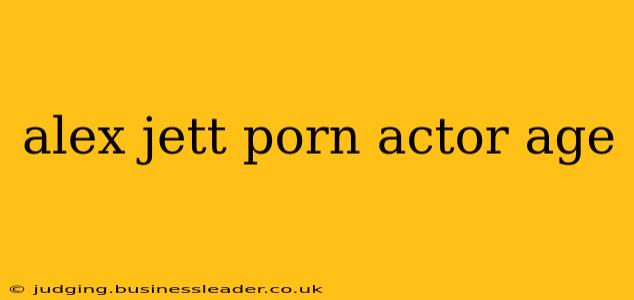 alex jett porn actor age alex jett porn actor age