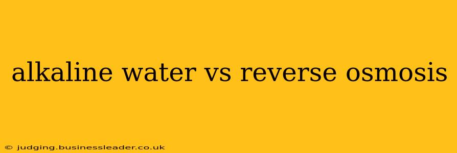 alkaline water vs reverse osmosis