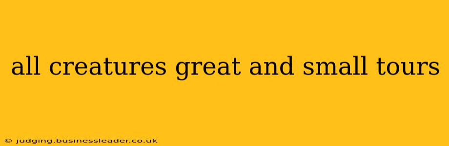 all creatures great and small tours