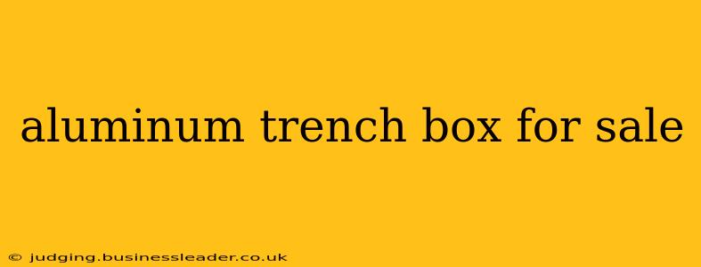 aluminum trench box for sale