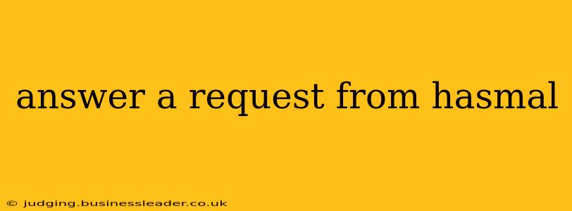 answer a request from hasmal answer a request from hasmal