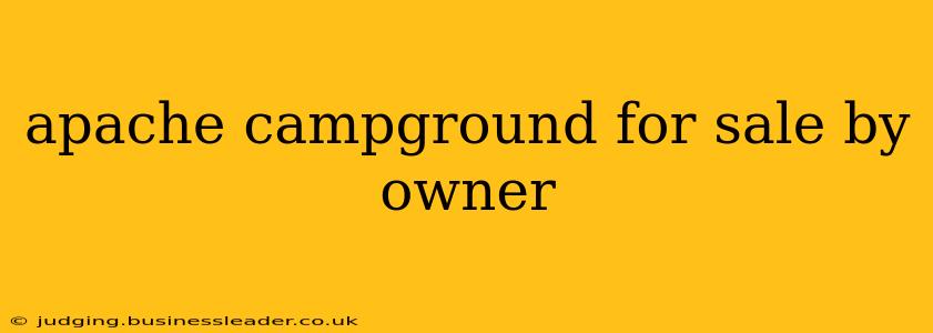 apache campground for sale by owner