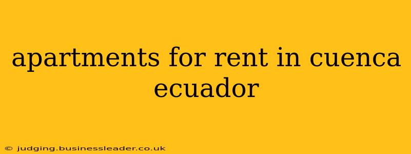 apartments for rent in cuenca ecuador