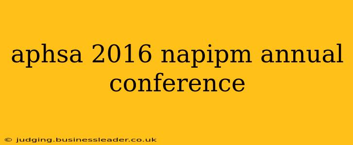 aphsa 2016 napipm annual conference