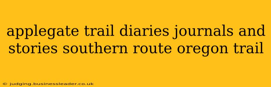applegate trail diaries journals and stories southern route oregon trail
