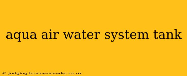 aqua air water system tank