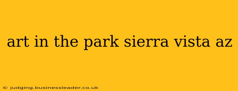 art in the park sierra vista az