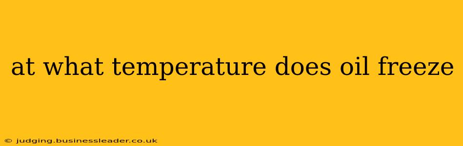 at what temperature does oil freeze