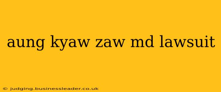 aung kyaw zaw md lawsuit