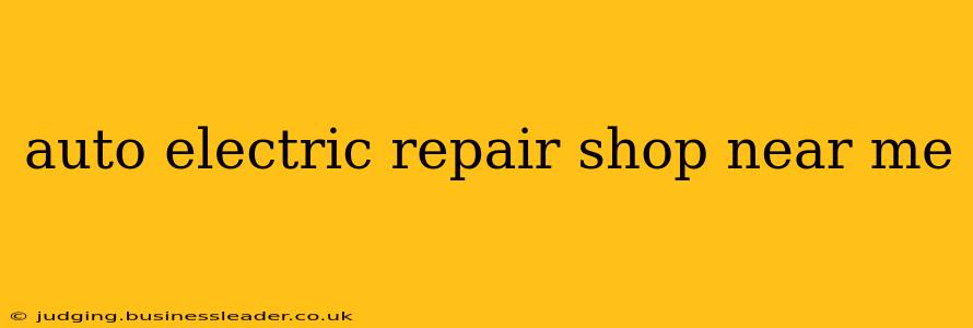 auto electric repair shop near me