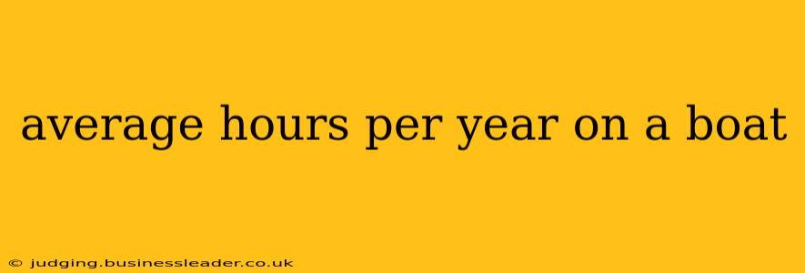 average hours per year on a boat