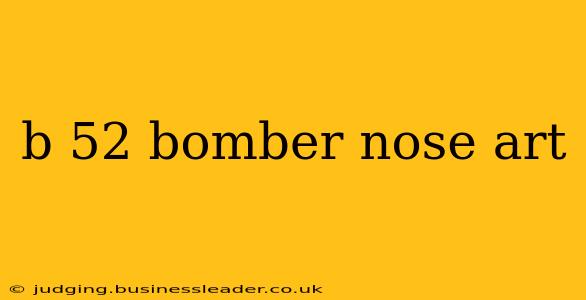 b 52 bomber nose art