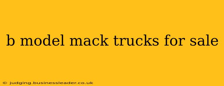 b model mack trucks for sale