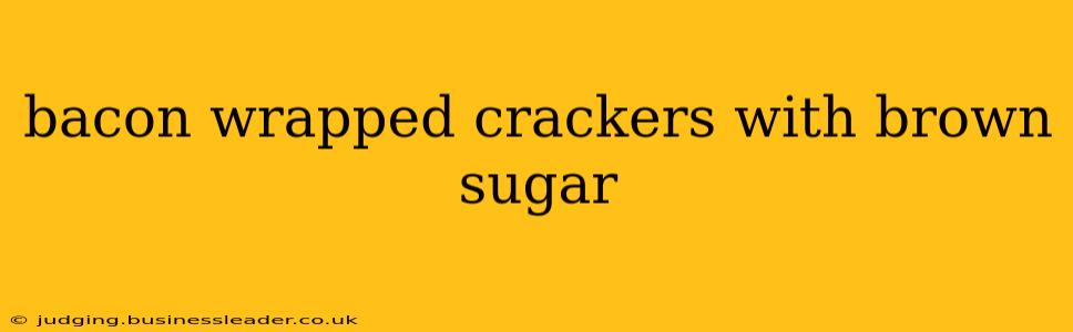 bacon wrapped crackers with brown sugar
