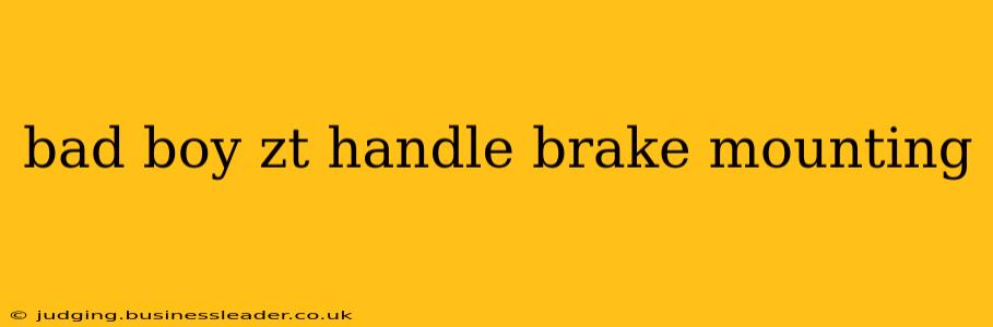 bad boy zt handle brake mounting