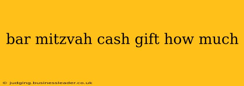bar mitzvah cash gift how much
