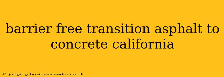 barrier free transition asphalt to concrete california