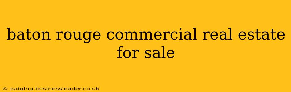 baton rouge commercial real estate for sale