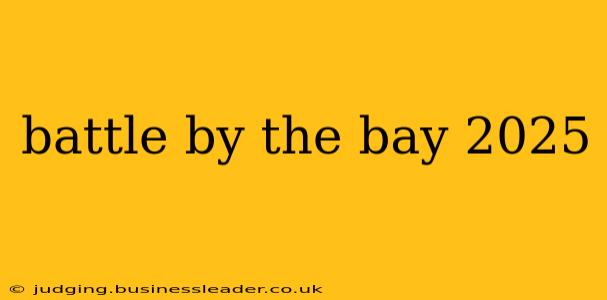 battle by the bay 2025
