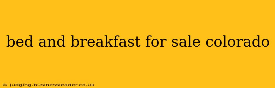 bed and breakfast for sale colorado