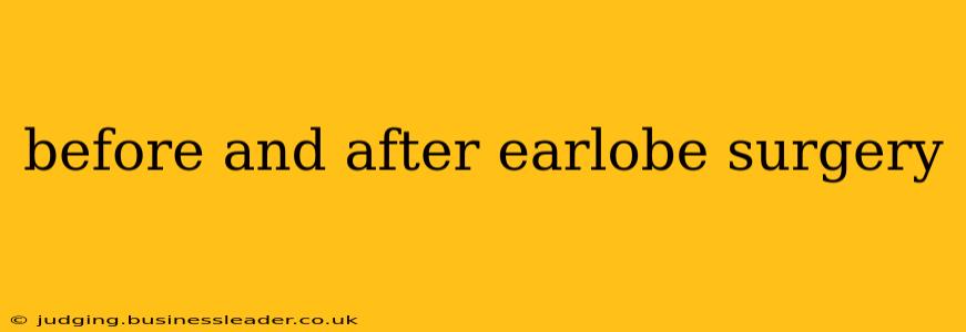 before and after earlobe surgery