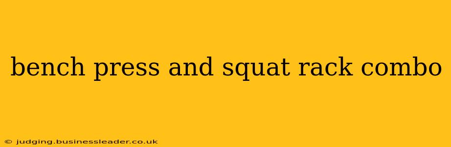 bench press and squat rack combo
