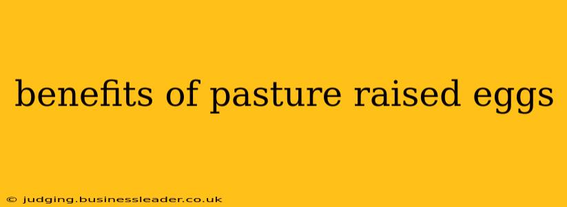 benefits of pasture raised eggs