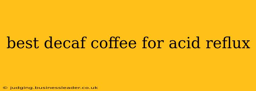 best decaf coffee for acid reflux