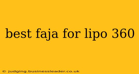 best faja for lipo 360
