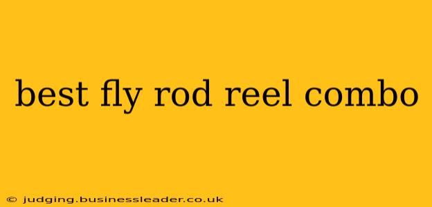 best fly rod reel combo