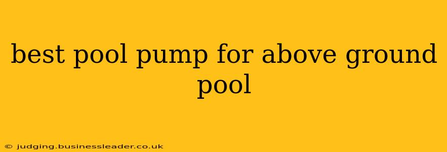 best pool pump for above ground pool