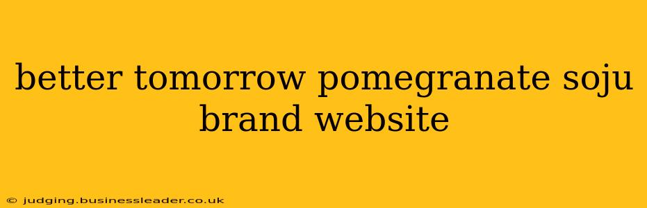 better tomorrow pomegranate soju brand website