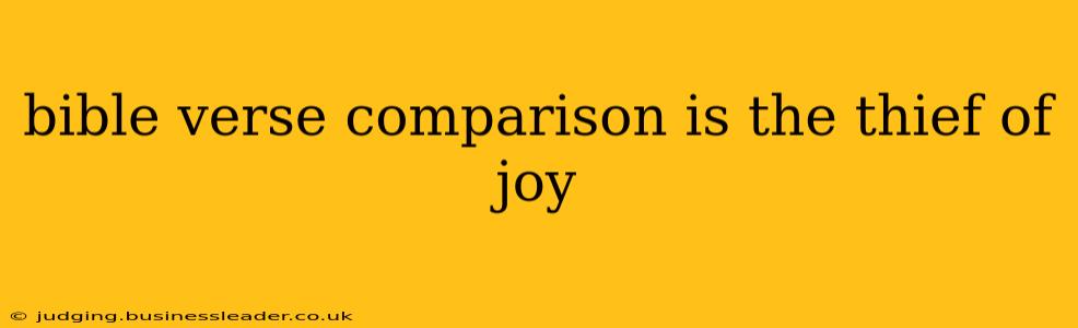 bible verse comparison is the thief of joy