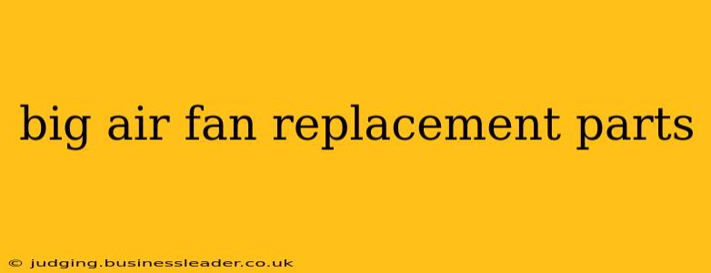 big air fan replacement parts